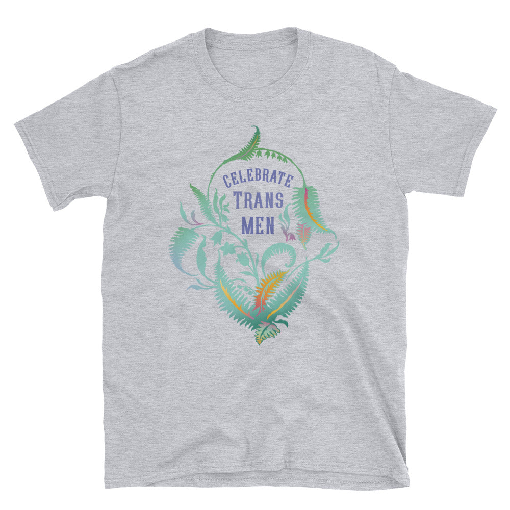 Celebrate Trans Men: Unisex Adult Shirt