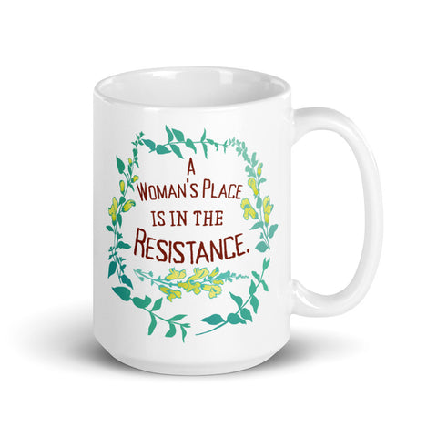 A Woman's Place Is In The Resistance: Feminist Mug