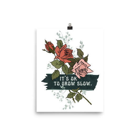 It's Ok To Grow Slow: Self Care Print