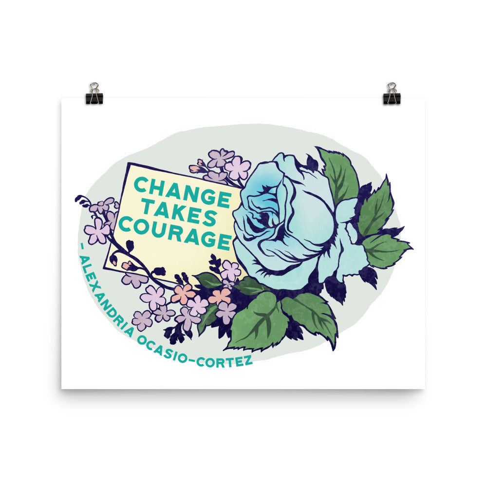 Change Takes Courage, Alexandria Ocasio Cortez: Feminist Print