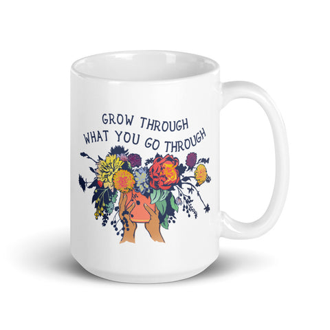 Grow Through What You Go Through: Self Care Mug