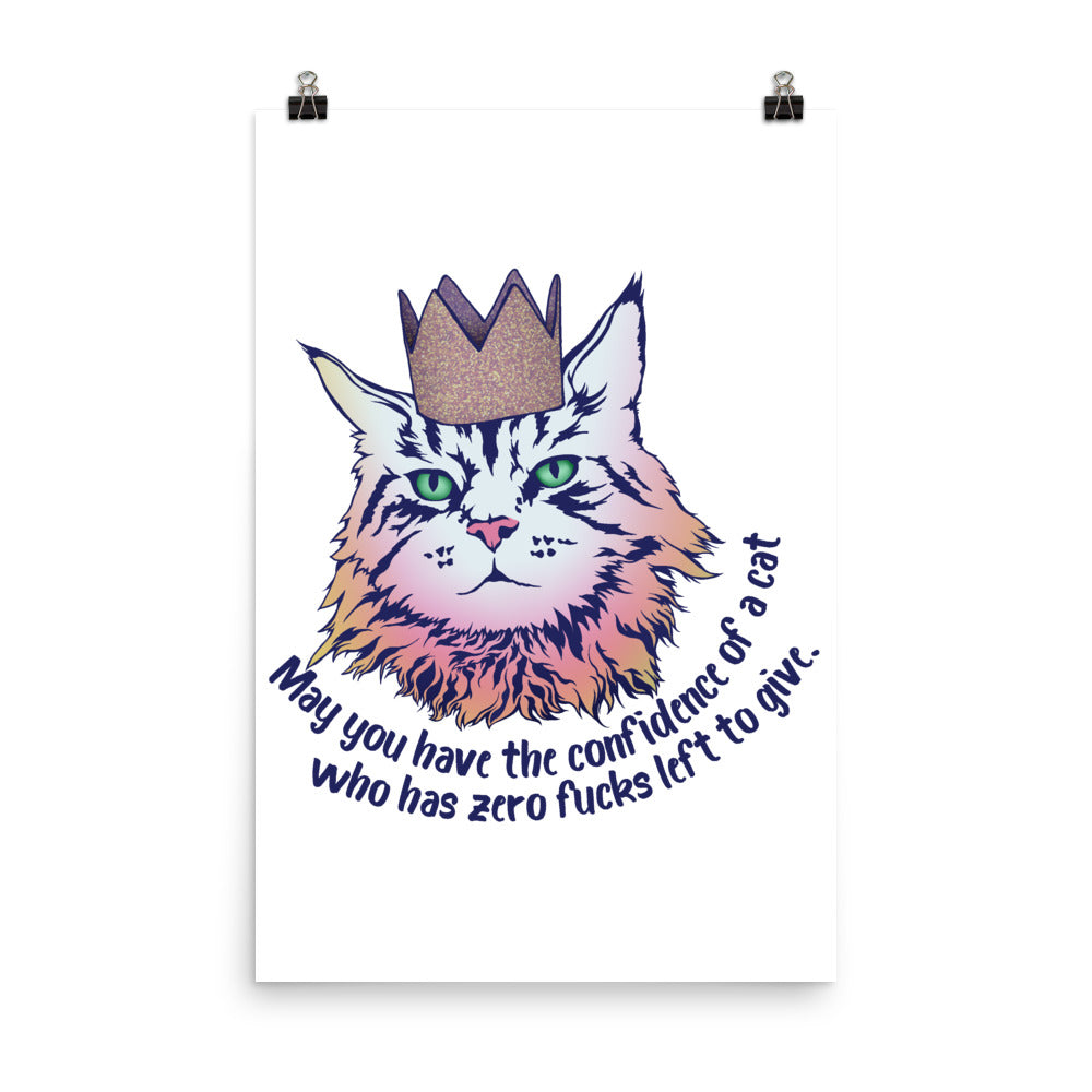 May You Have The Confidence Of A Cat Who Has Zero Fucks To Give: Feminist Print