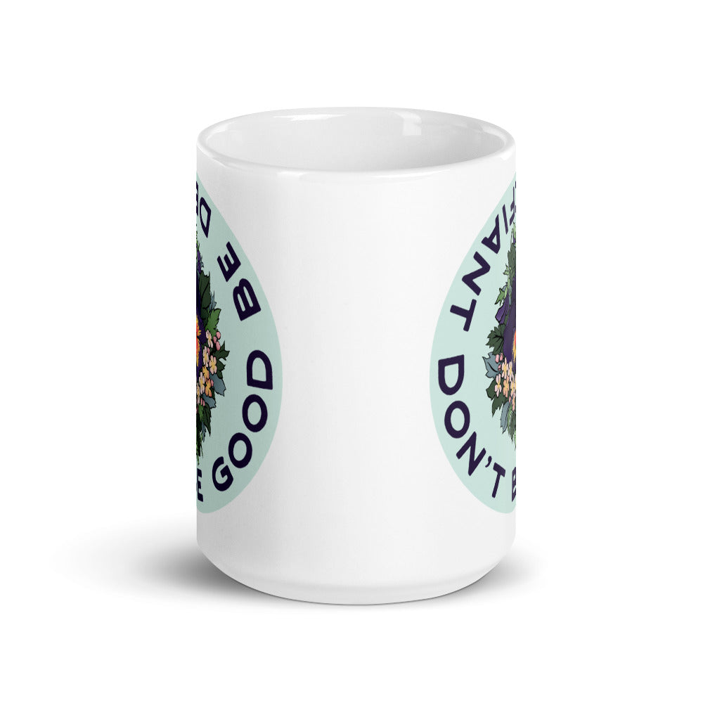 Don't Be Good Be Defiant: Feminist Mug