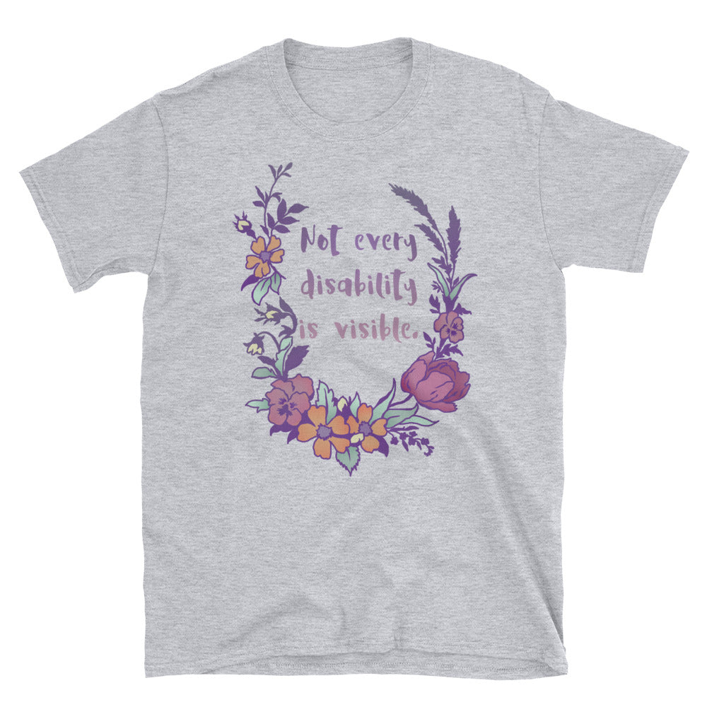 Not Every Disability Is Visible: Unisex Adult Shirt