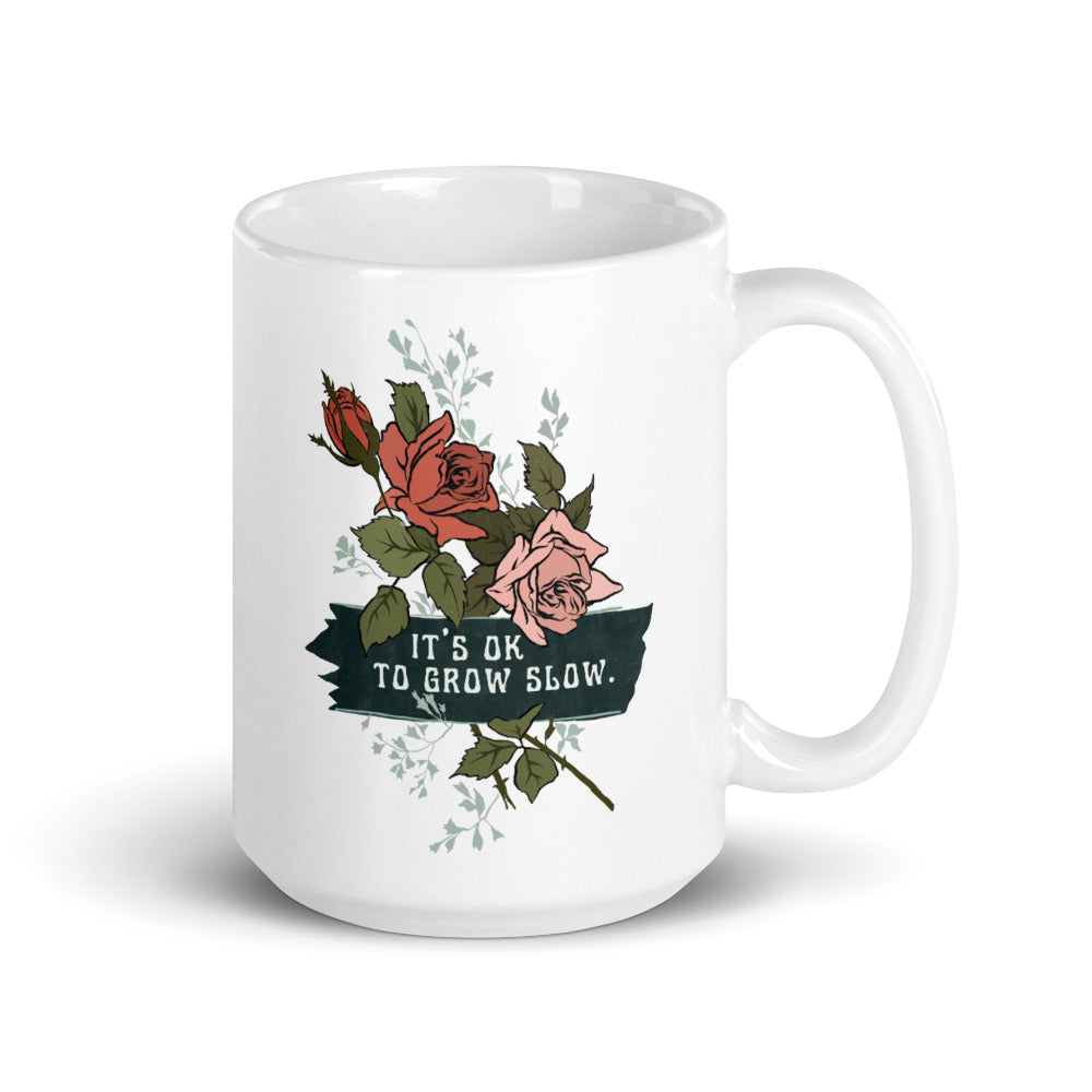 It's Ok To Grow Slow: Self Care Mug