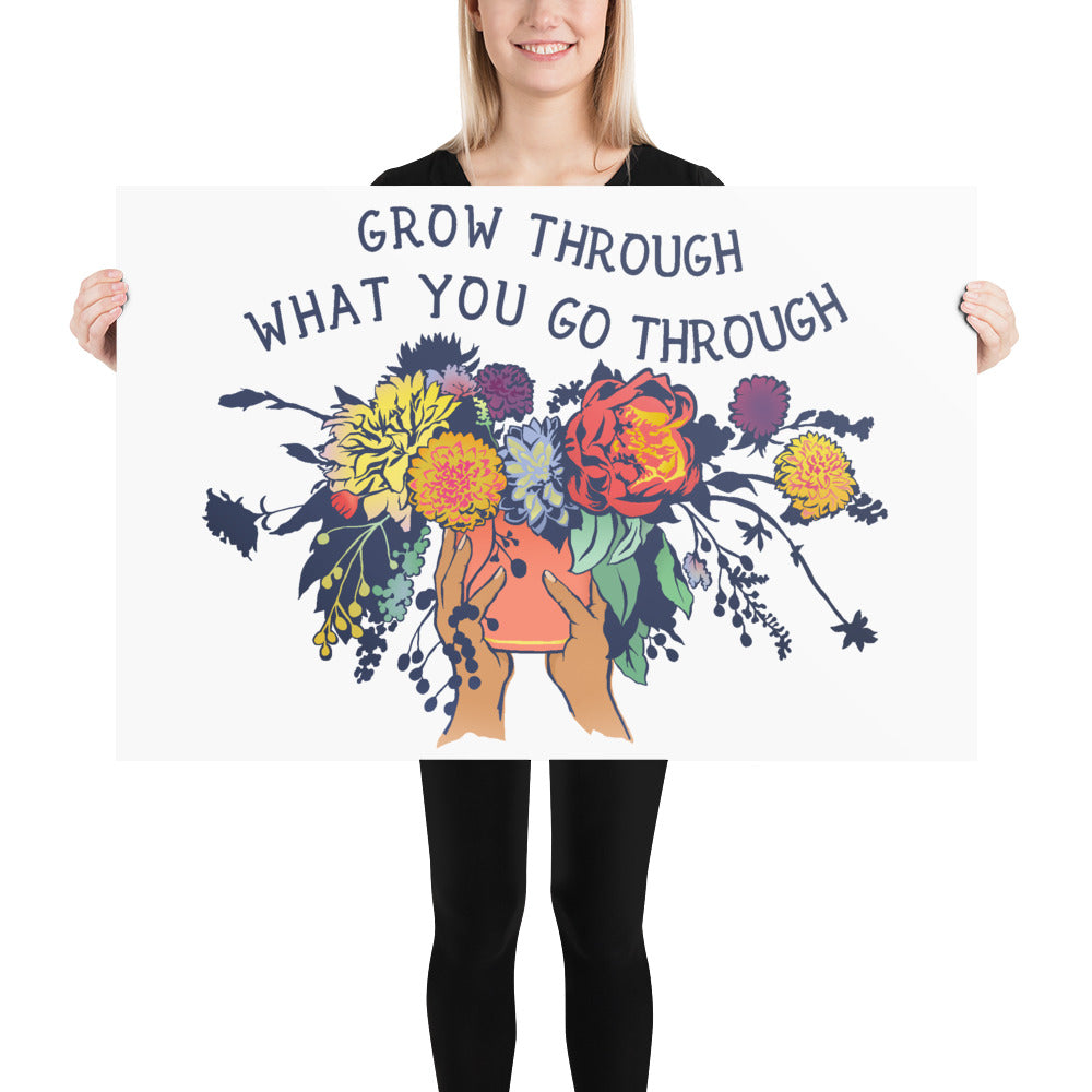 Grow Through What You Go Through: Mental Health Art Print