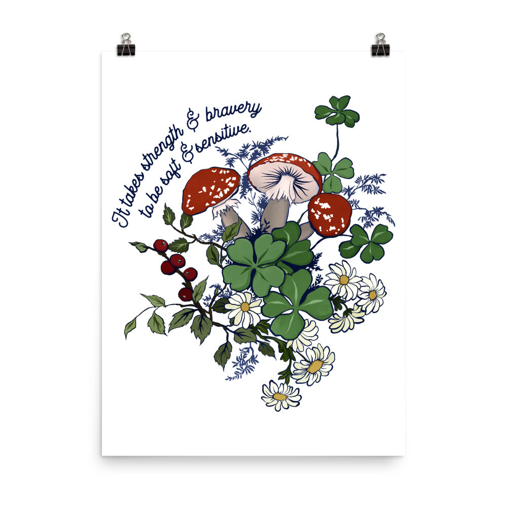 It Takes Strength & Bravery To Be Soft & Sensitive: Self Care Print