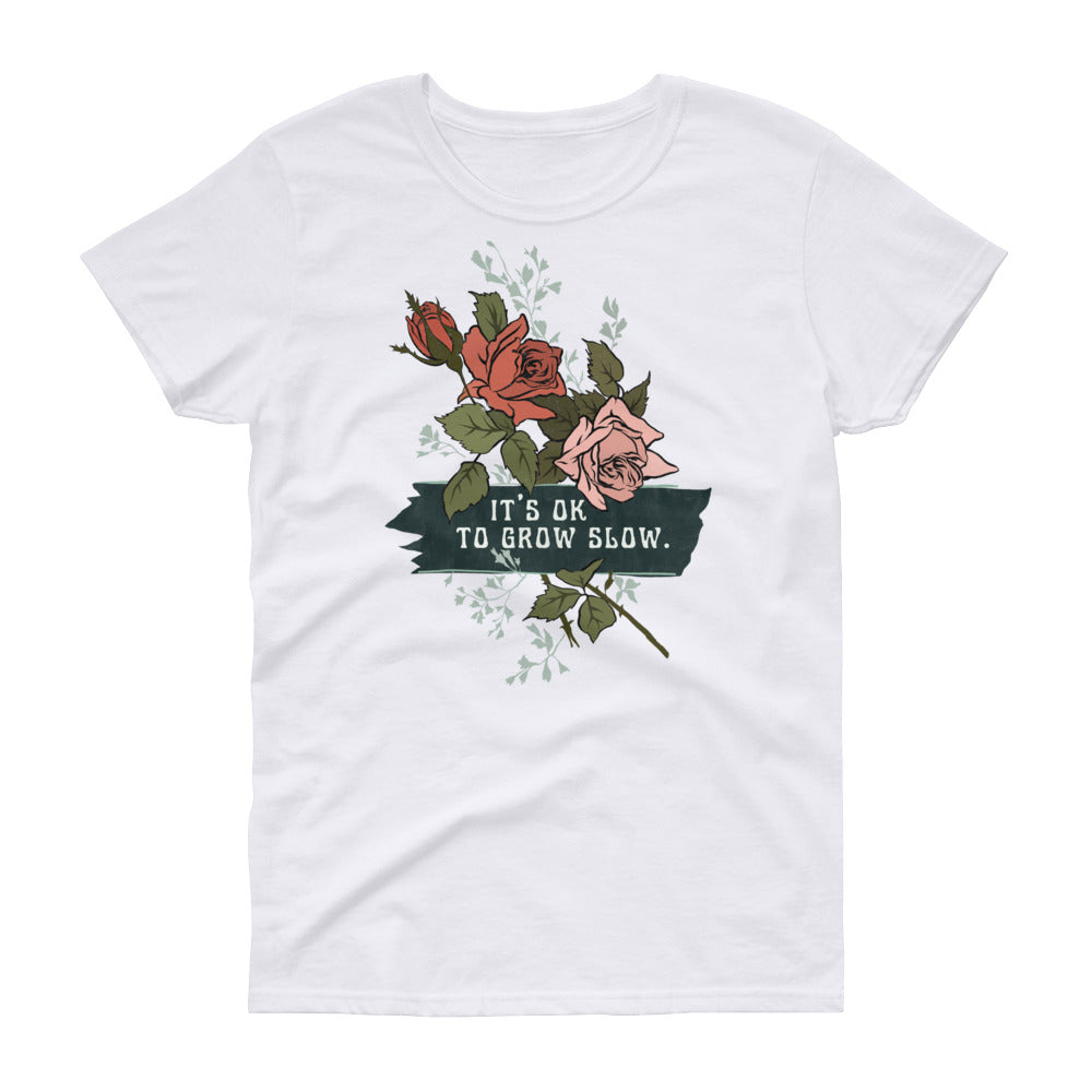 It's Ok To Grow Slow: Fitted Femme Shirt