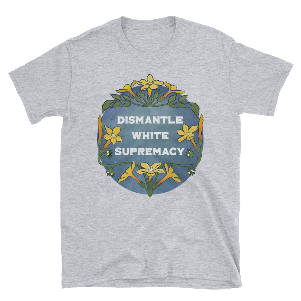 Dismantle White Supremacy: Unisex Adult Shirt