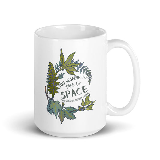 You Deserve To Take Up Space, Chimamanda Ngozi Adichi: Self Care Mug