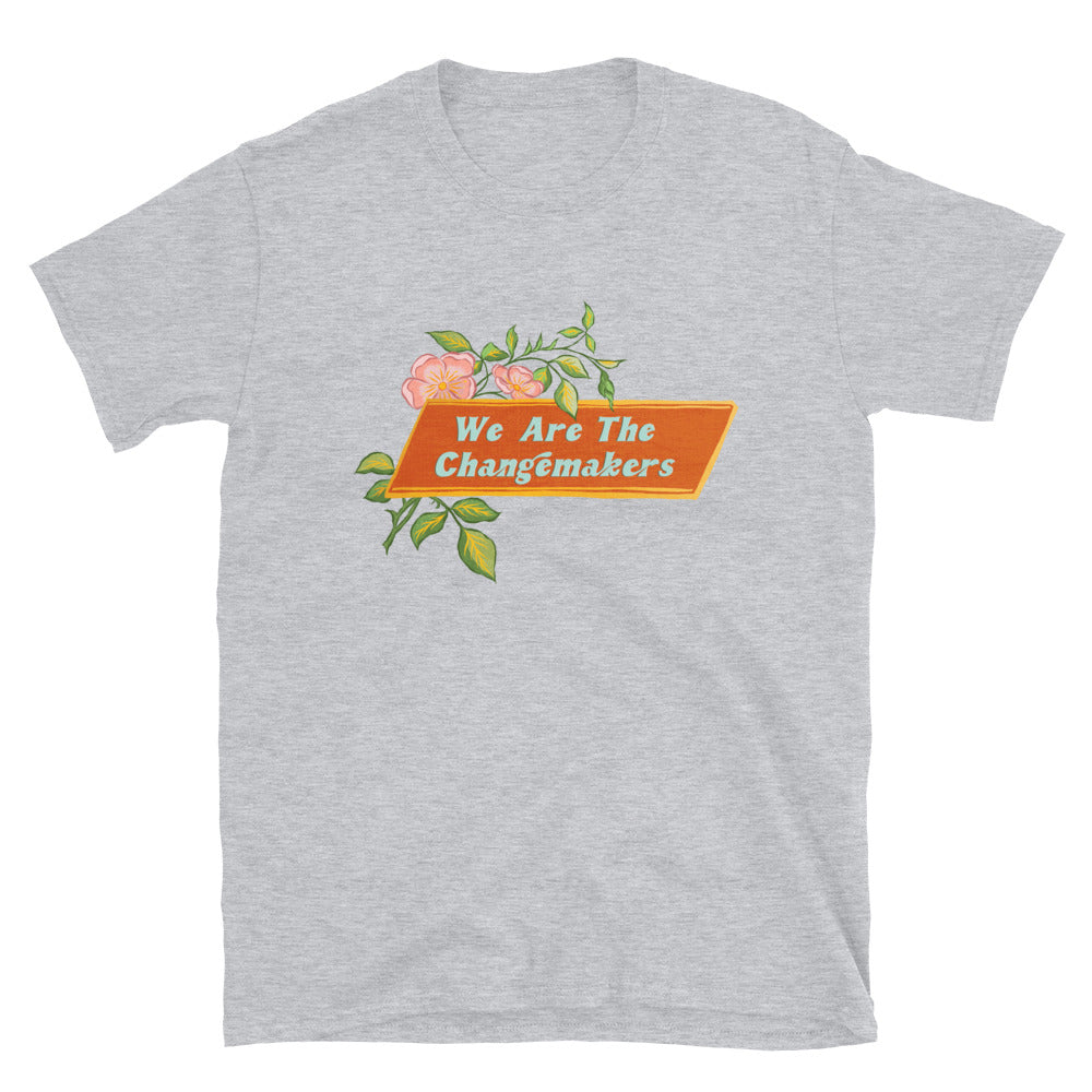 We Are The Changemakers: Unisex Adult Shirt