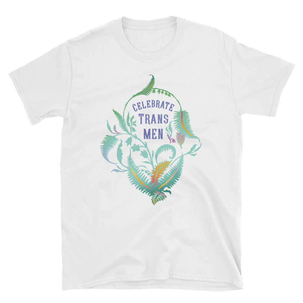 Celebrate Trans Men: Unisex Adult Shirt