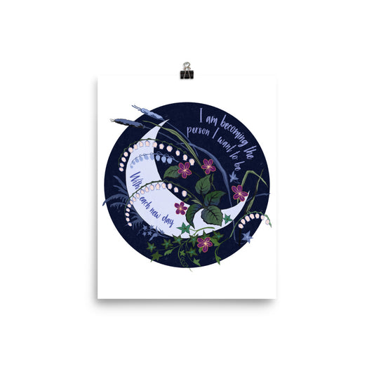 I Am Becoming Who I Want To Be With Each New Day: Self Care Print