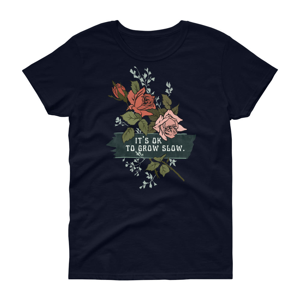 It's Ok To Grow Slow: Fitted Femme Shirt