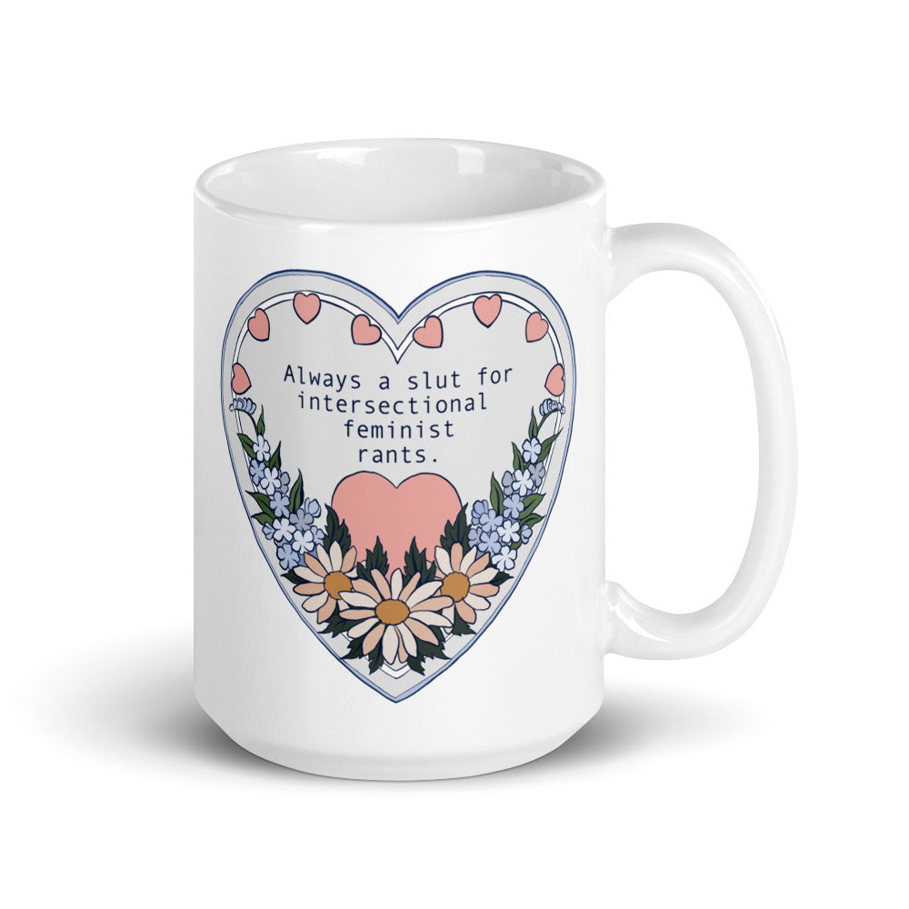 Always A Slut For Intersectional Feminist Rants: Feminist Mug