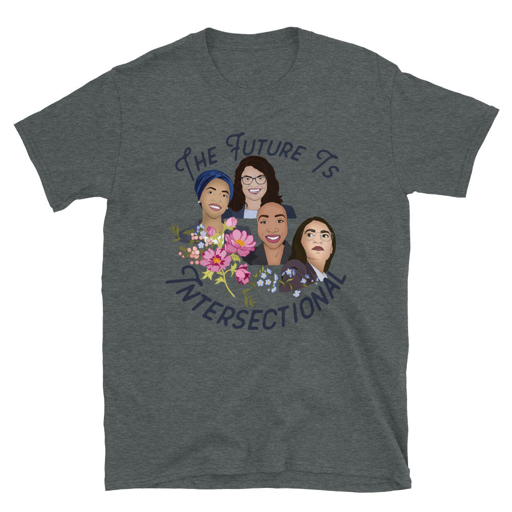 The Future Is Intersectional, Alexandria Ocazio-Cortez, Ilhan Omar, Rashida Tlaib, Ayanna Pressley: Unisex Adult Shirt