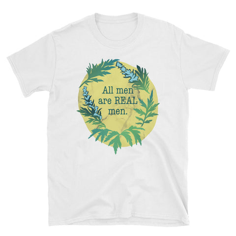 All Men Are REAL Men: Unisex Adult Shirt