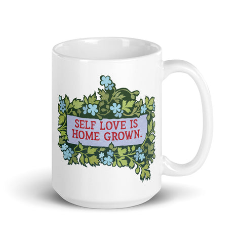 Self Love Is Home Grown: Self Care Mug