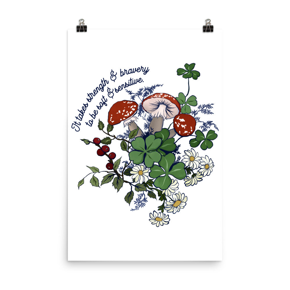 It Takes Strength & Bravery To Be Soft & Sensitive: Self Care Print