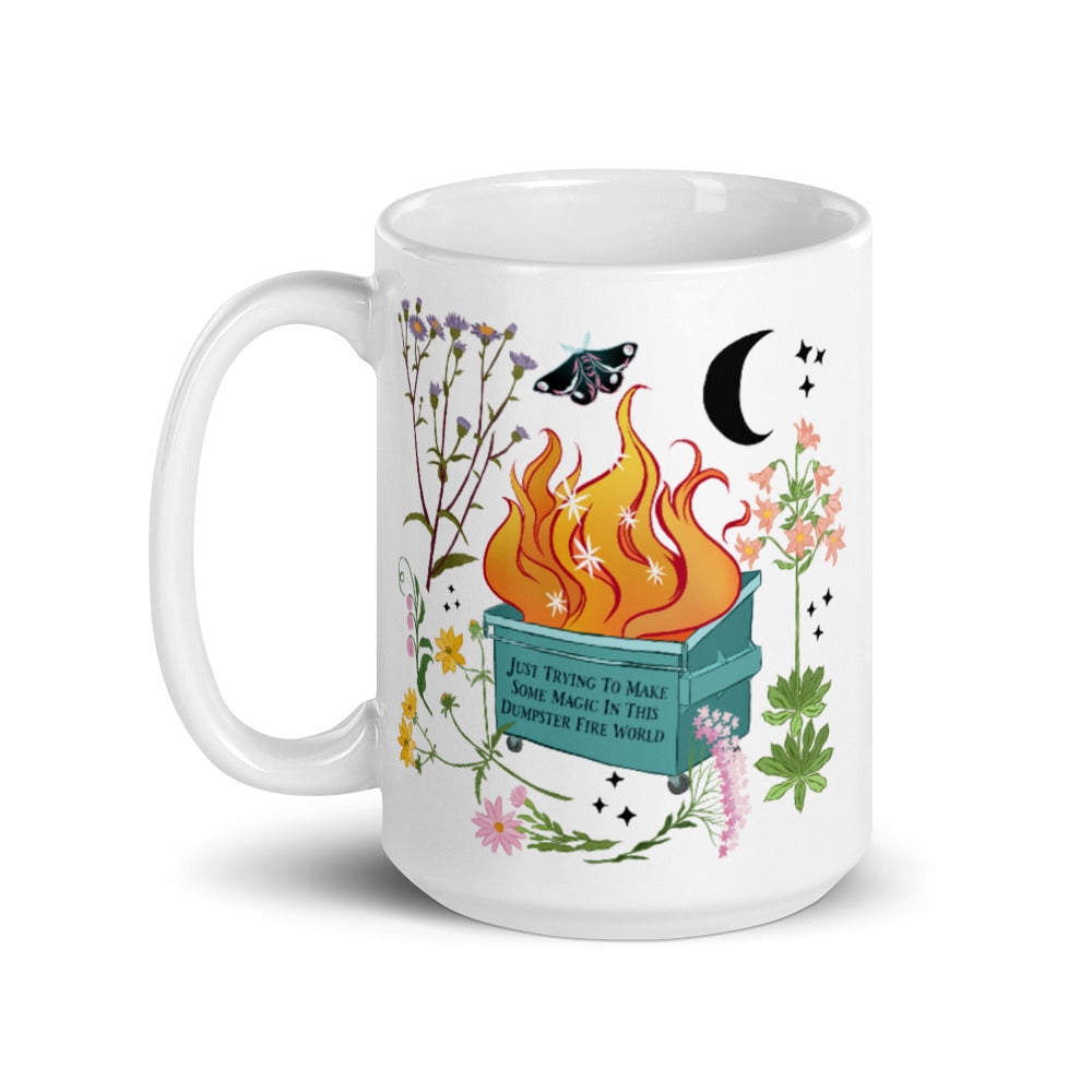 Just Trying To Make Some Magic In This Dumpster Fire World: Feminist Mug