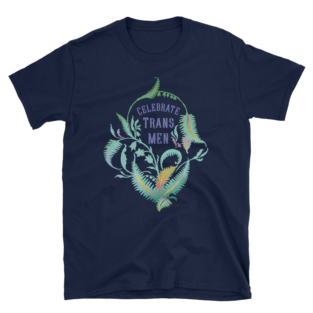 Celebrate Trans Men: Unisex Adult Shirt