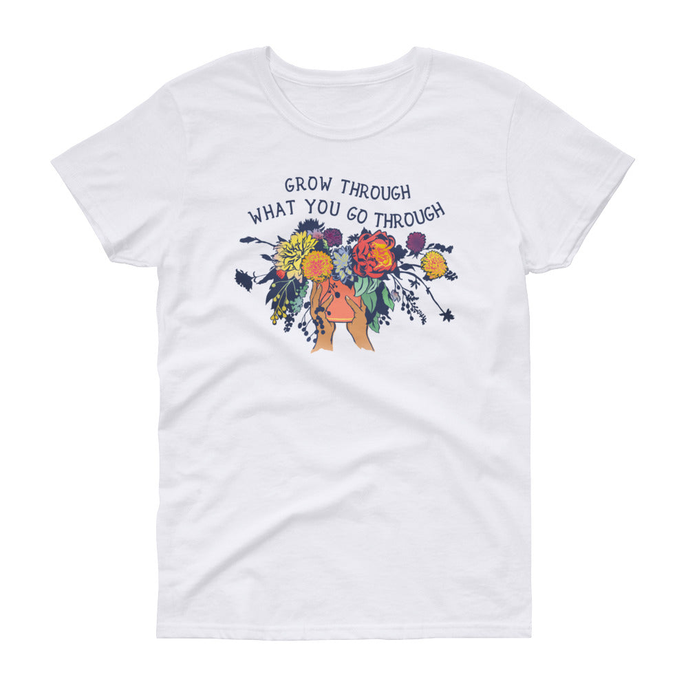 Grow Through What You Go Through: Femme Fitted Shirt