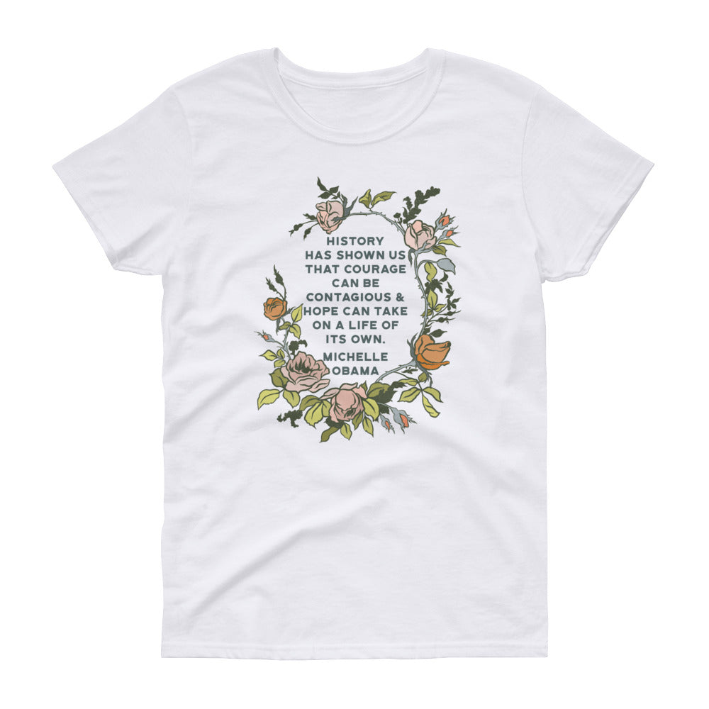 History Has Shown Us That Courage Can Be Contagious, Michelle Obama: Femme Fitted Shirt