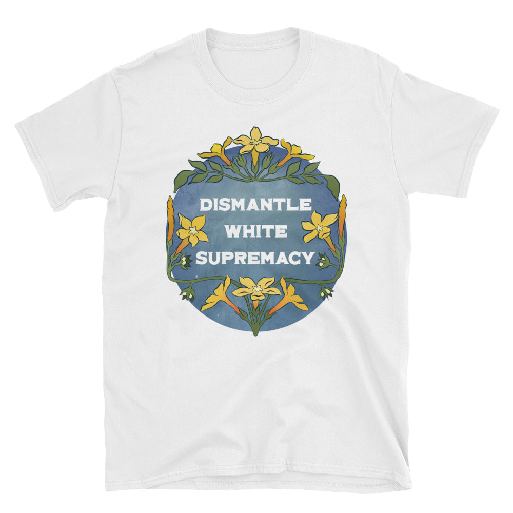 Dismantle White Supremacy: Unisex Adult Shirt