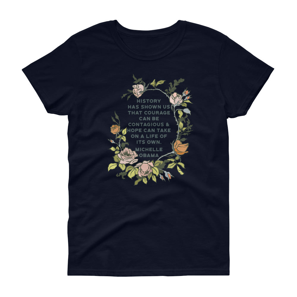 History Has Shown Us That Courage Can Be Contagious, Michelle Obama: Femme Fitted Shirt