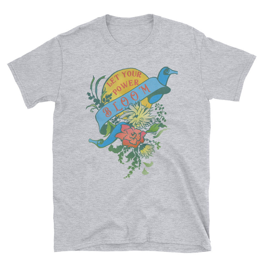 Let Your Power Bloom: Unisex Adult Shirt