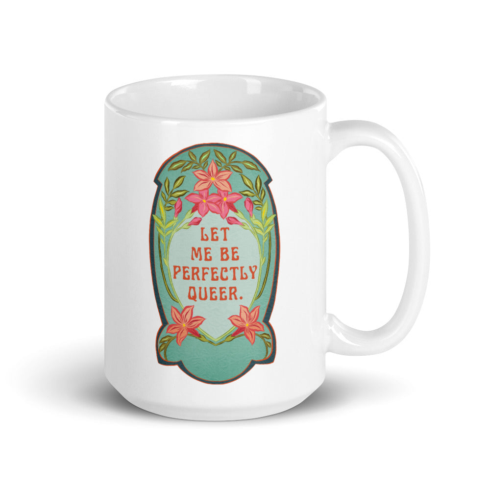 Let Me Be Perfectly Queer: LGBTQ Pride Mug