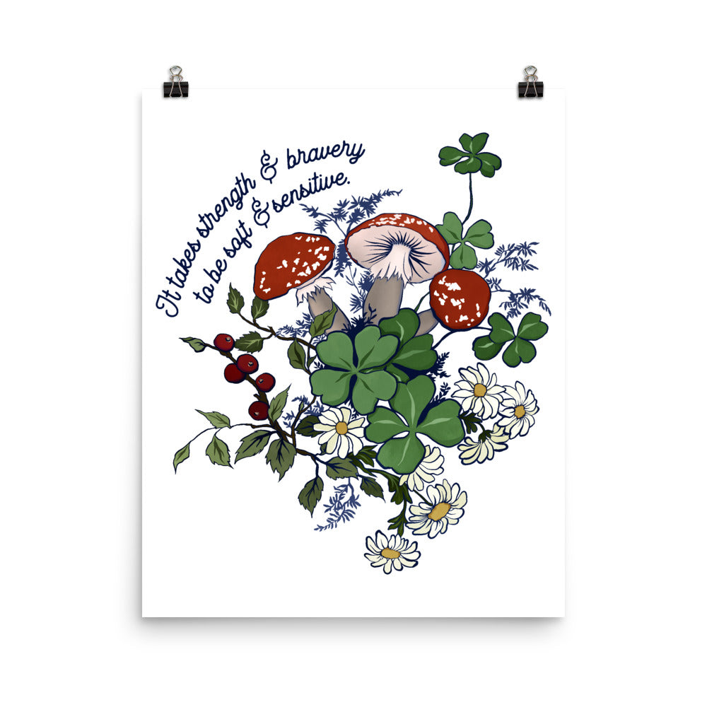 It Takes Strength & Bravery To Be Soft & Sensitive: Self Care Print