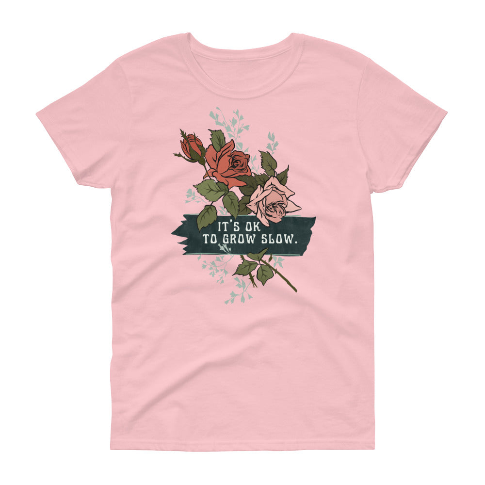 It's Ok To Grow Slow: Fitted Femme Shirt