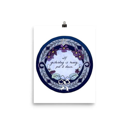 If Yesterday Is Heavy Put It Down: Self Care Print
