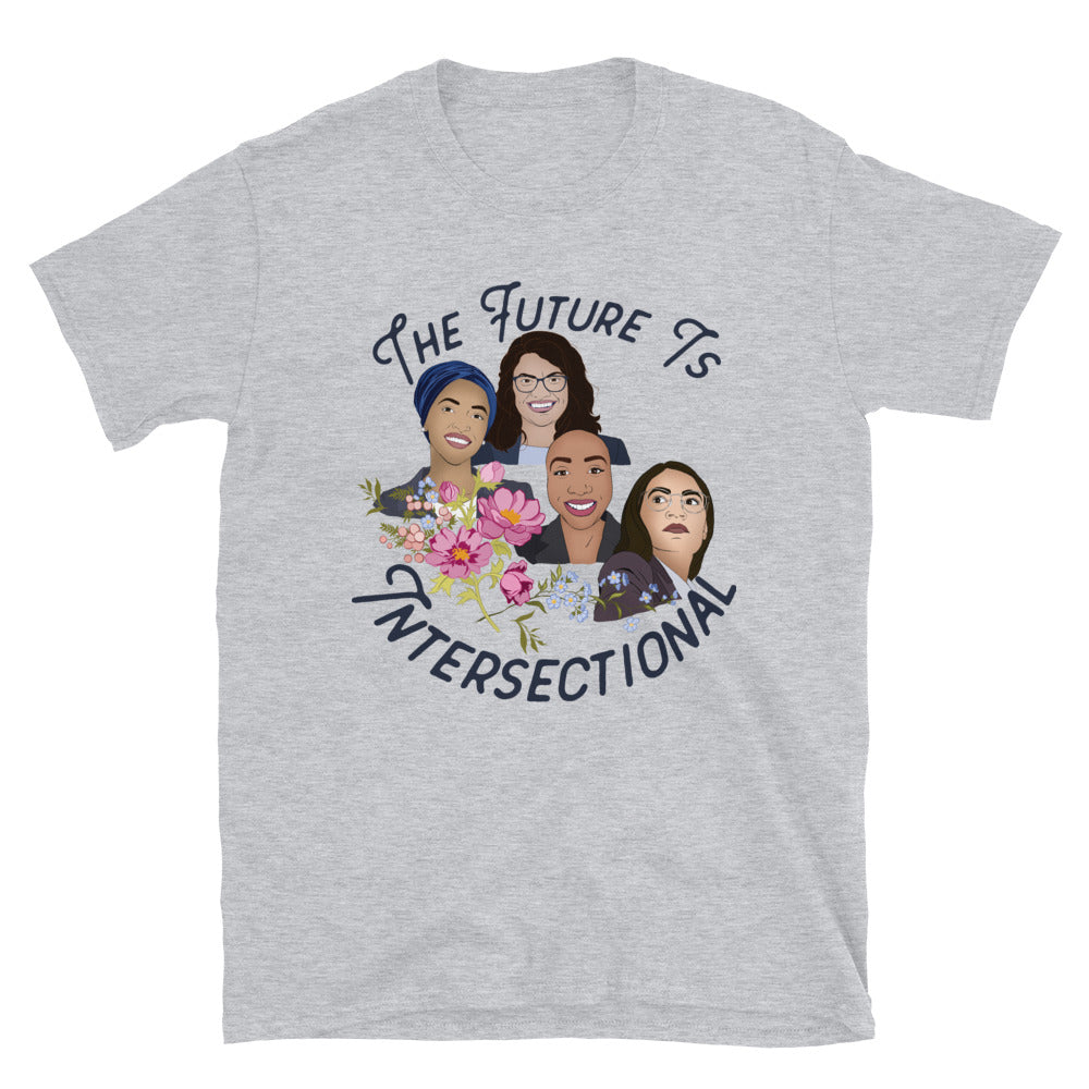 The Future Is Intersectional, Alexandria Ocazio-Cortez, Ilhan Omar, Rashida Tlaib, Ayanna Pressley: Unisex Adult Shirt