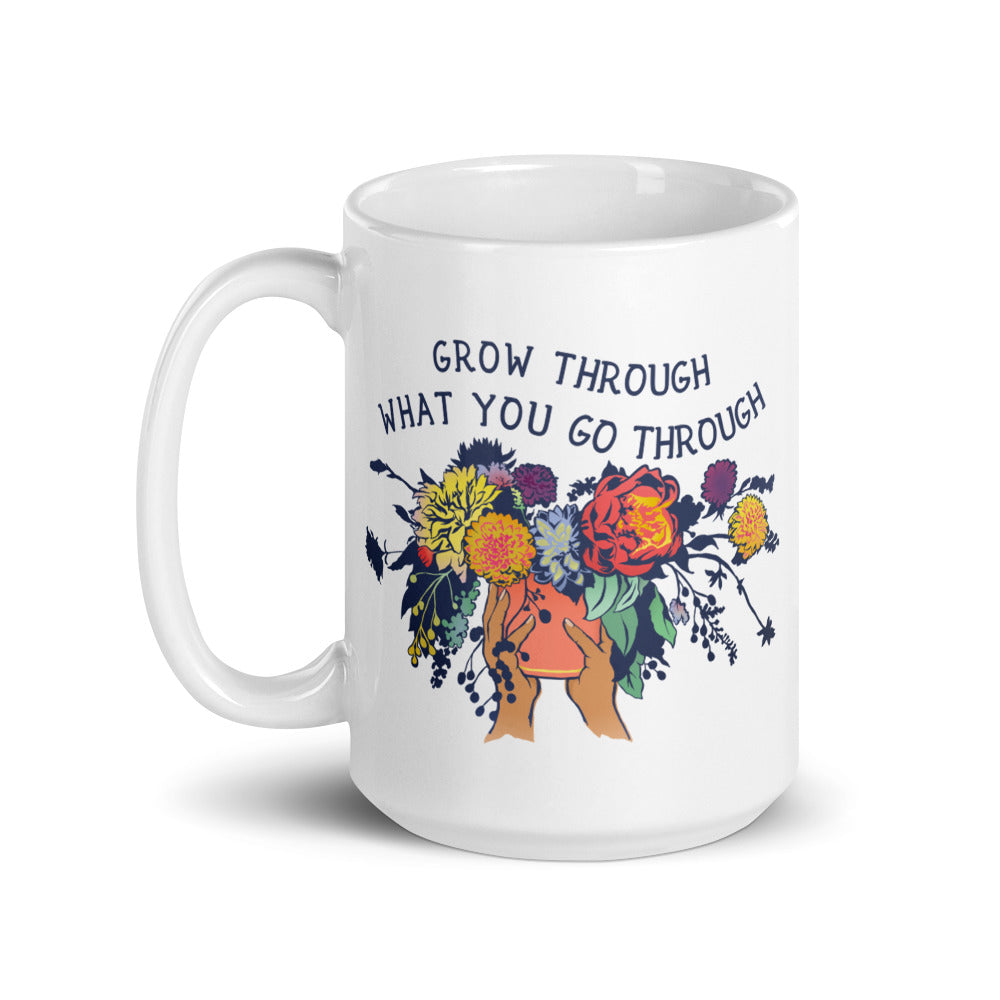 Grow Through What You Go Through: Self Care Mug