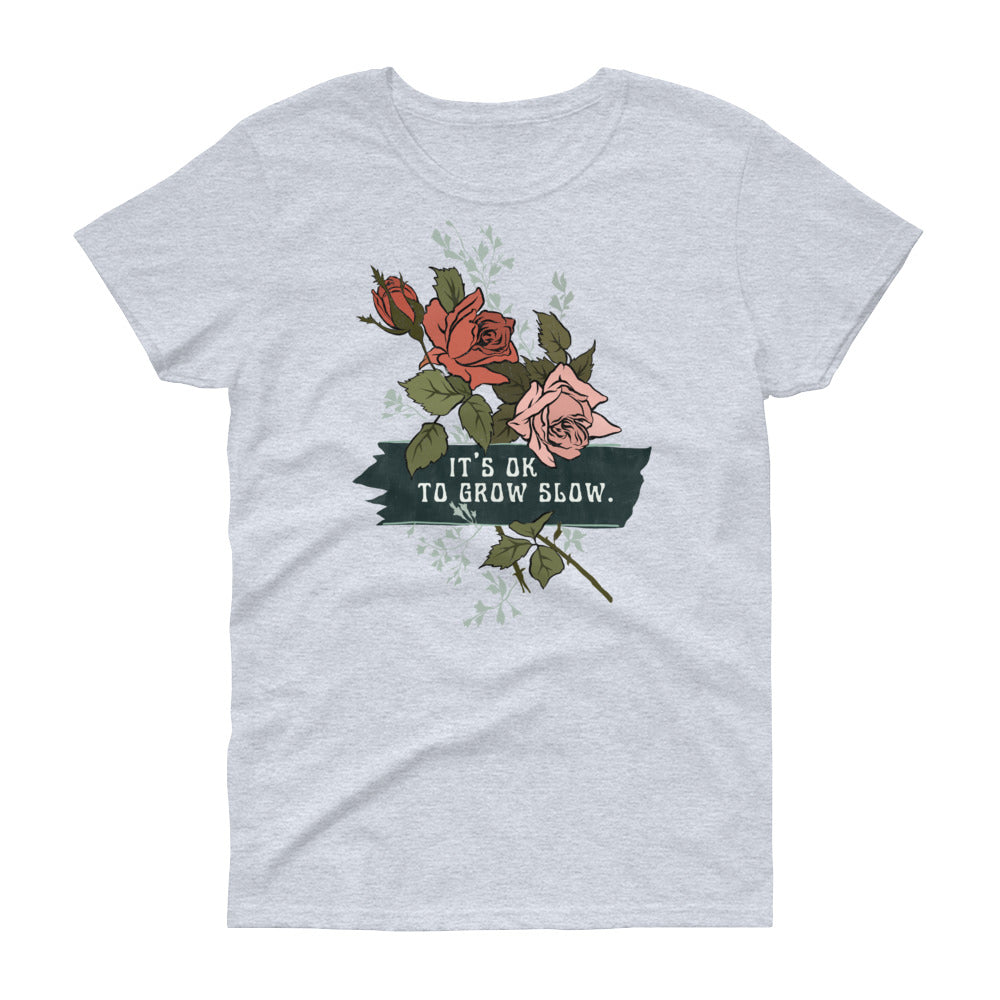 It's Ok To Grow Slow: Fitted Femme Shirt