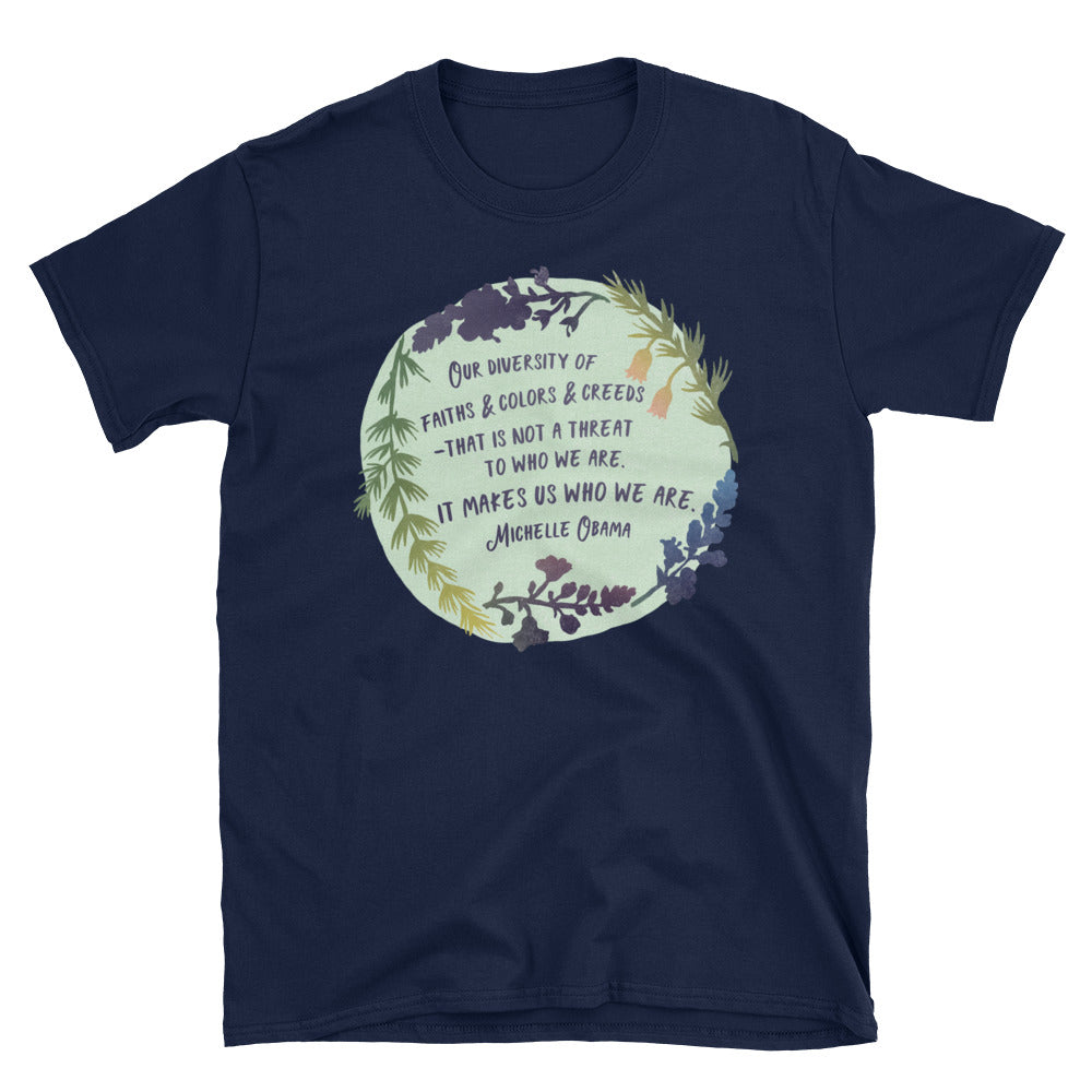 Our Diversity Makes Us Who We Are, Michelle Obama: Unisex Adult Shirt