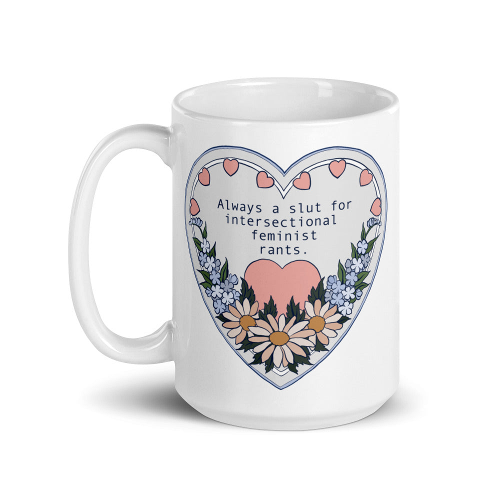 Always A Slut For Intersectional Feminist Rants: Feminist Mug