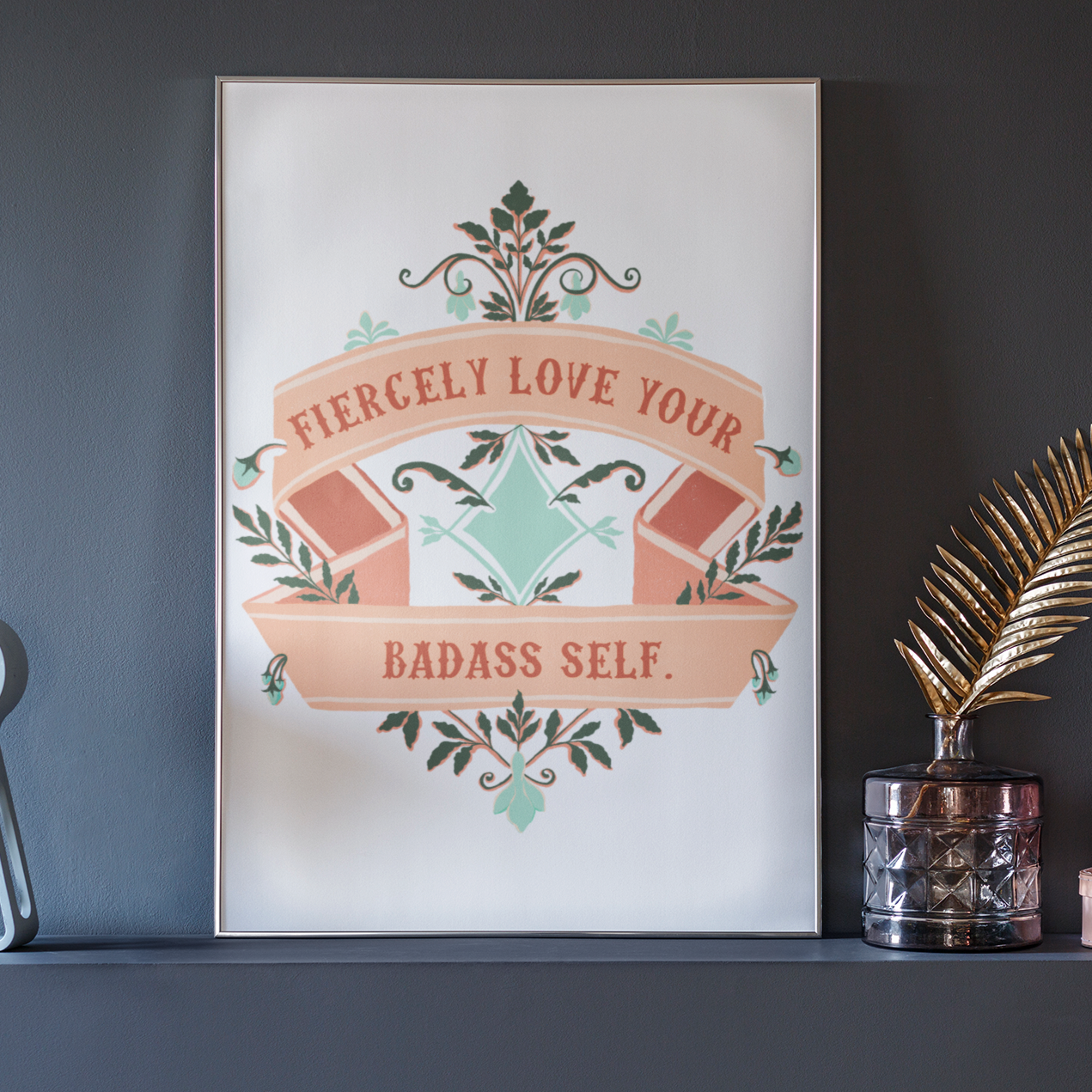 Fiercely Love Your Badass Self: Self Care Print