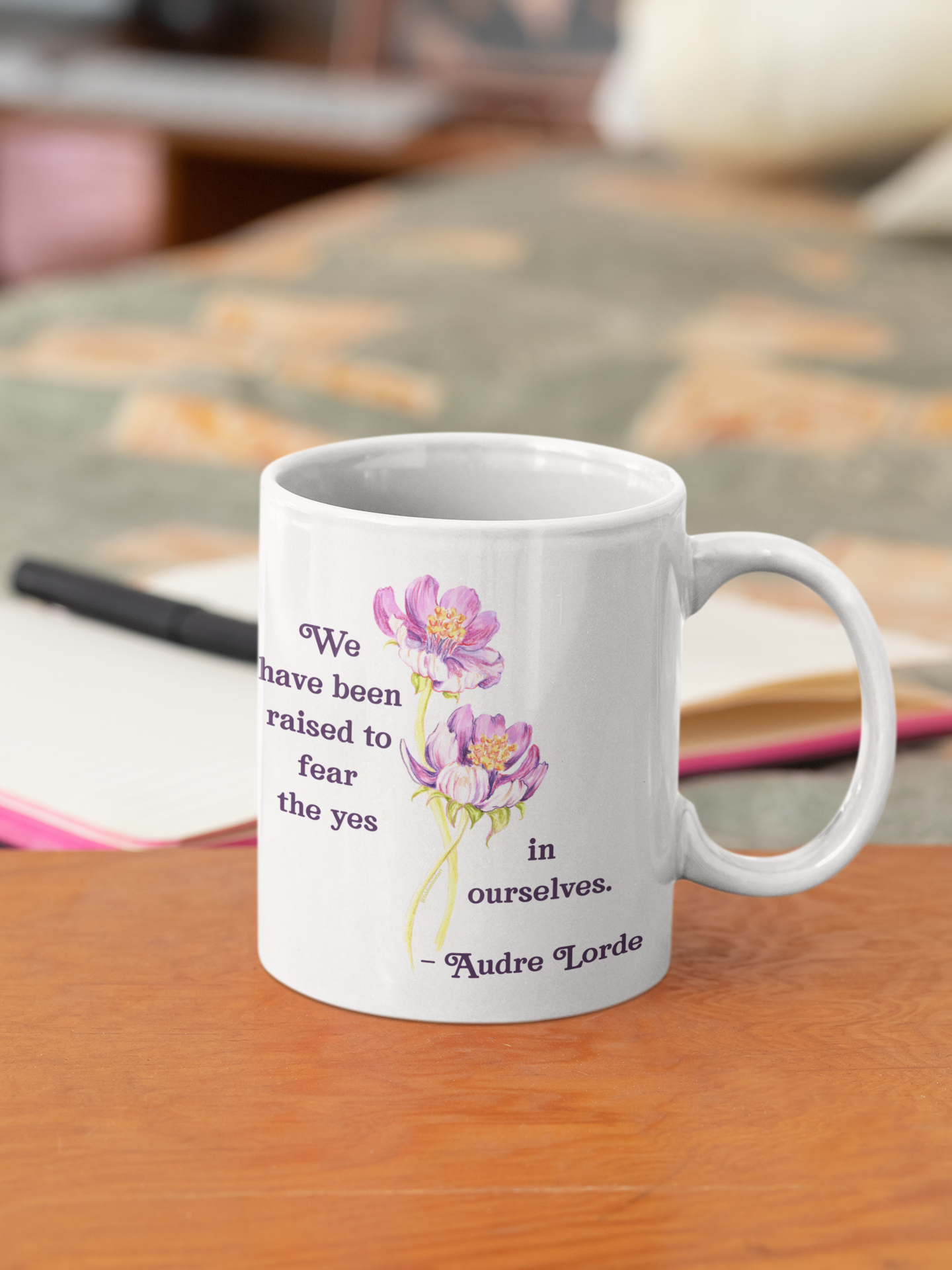 We Have Been Raised To Fear The Yes In Ourselves, Audre Lorde: Feminist Mug