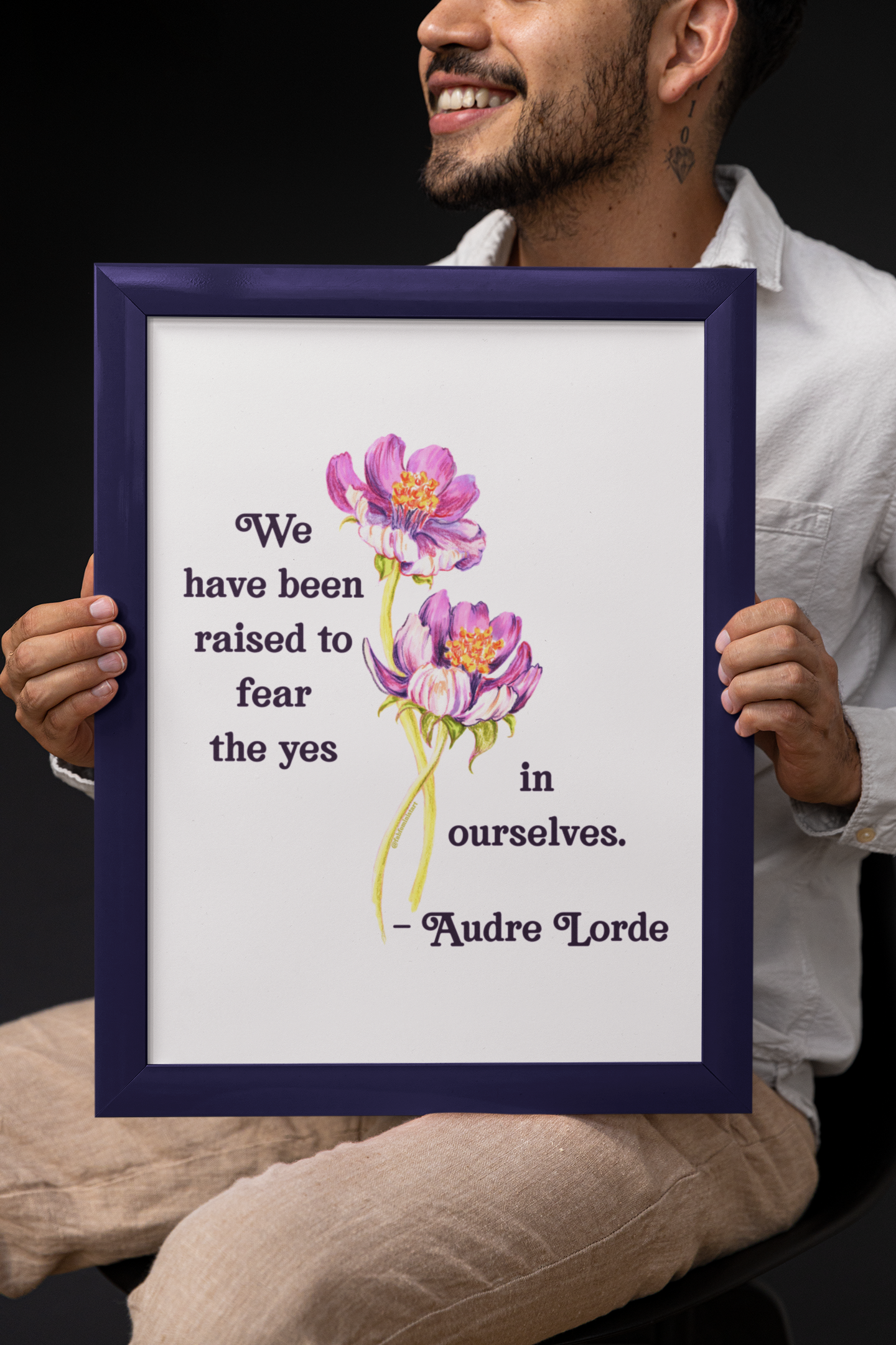 We Have Been Raised To Fear The Yes In Ourselves, Audre Lorde: Feminist Print