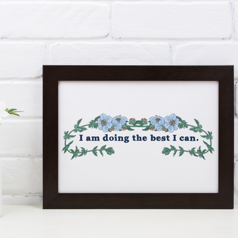 I Am Doing The Best I Can: Mental Health Print