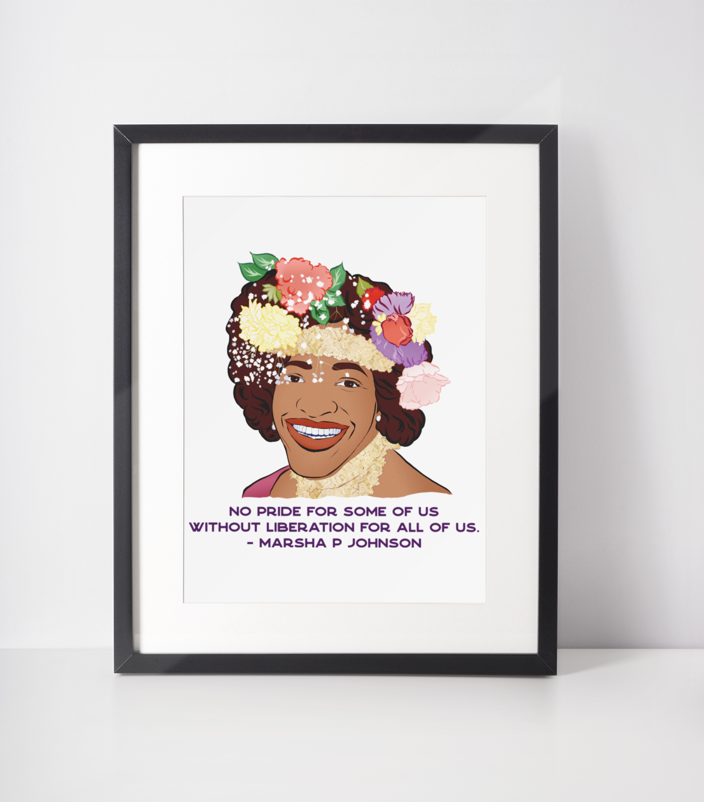 No Pride For Some Of Us Without Liberation For All Of Us, Marsha P Johnson: Queer Pride Print