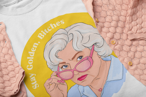 Stay Golden Bitches, Rose Nylund, Betty White: Feminist Shirt