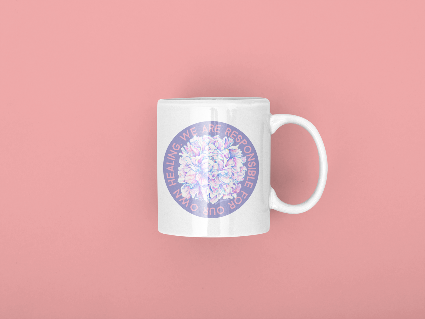 We Are Responsible For Our Own Healing: Self Care Mug
