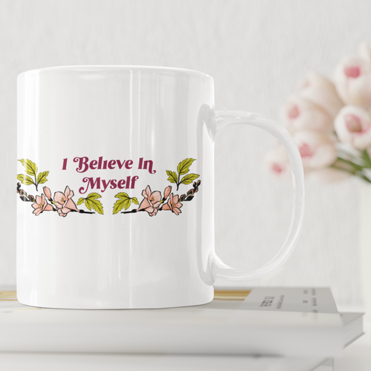 I Believe In Myself: Self Care Mug