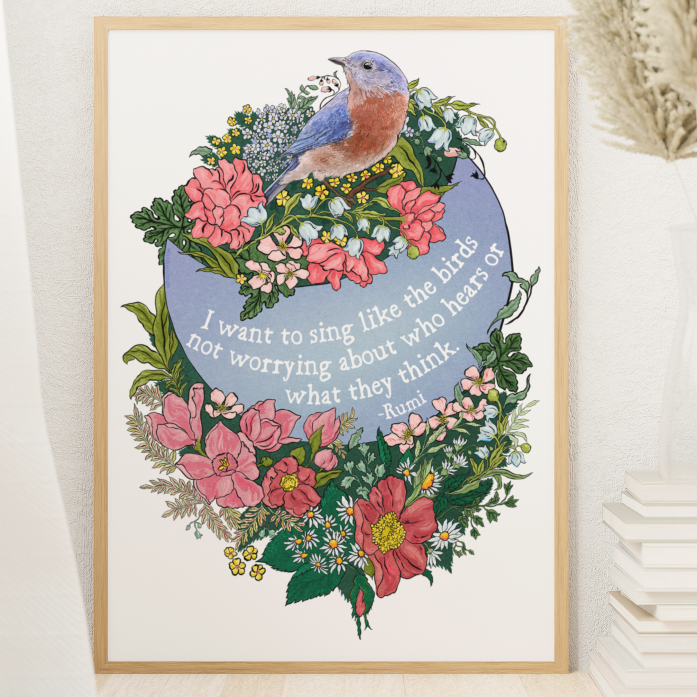 I Want To Sing Like The Birds Not Worrying Who Hears, Rumi: Self Care Print