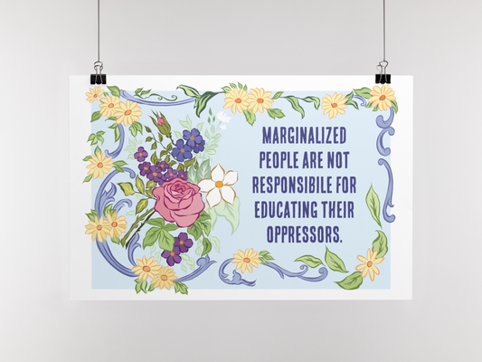 PSA Digital Download: Marginalized People Are Not Responsible For Educating Their Oppressors