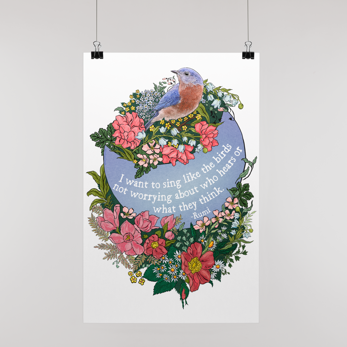 I Want To Sing Like The Birds Not Worrying Who Hears, Rumi: Self Care Print